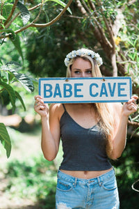 Babe Cave Custom Wood Sign - Your Cave, Your Rules | Weathered Signs