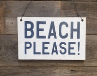 BEACH PLEASE! - Weathered Signs