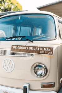 BE GROOVY OR LEAVE, MAN ~ BOB DYLAN - Weathered Signs