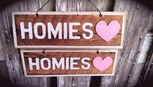 Homies Only Sign HOMIES ♡ – Weathered Signs