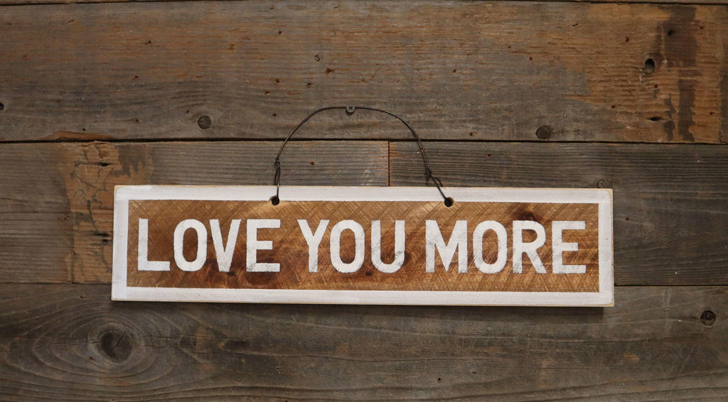 Love You More - Weathered Signs