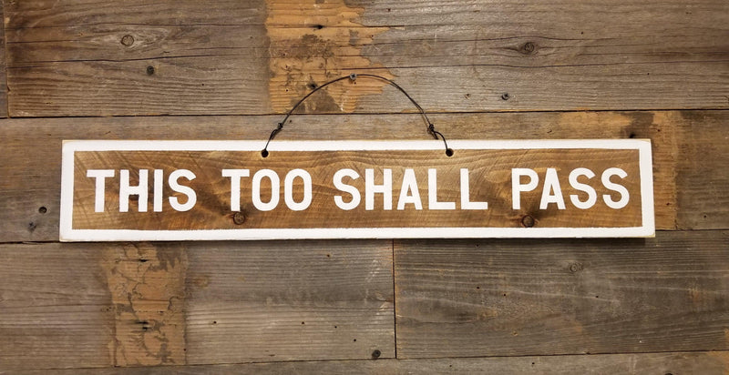 This Too Shall Pass - Weathered Signs